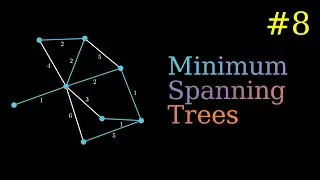 Minimum Spanning Trees (Kruskal's + Prim's Algorithms) - Graph Algorithms - Algorithms Part 8