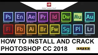 How to Install Adobe PHOTOSHOP CC 2018   I The Expert Opinion I