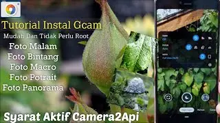 Cara Instal Gcam Tanpa Root di Android | Bisa Foto Bintang