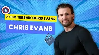 TOP 7 FILM TERBAIK YANG DIPERANKAN CHRIS EVANS
