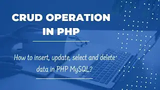 PHP MySQL CRUD Tutorial | Create, Read, Update, Delete in PHP MySQL Database (Full Project)