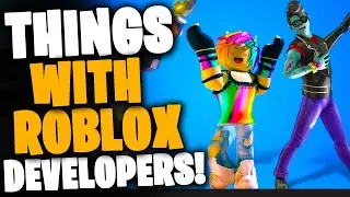 The thing with Roblox and it's DEVELOPERS!