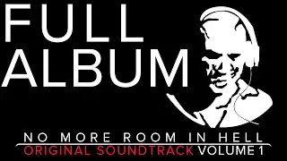 No More Room in Hell Original Soundtrack  Volume 1 - Full Album