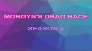 Morgyn's Drag Race Season 4 EP 1; Future Queen's Got Talent