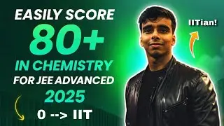 How I Scored 79/120 in Chemistry 🔥 JEE Advanced 2025 🔥 JEE Advanced Chemistry Strategy 