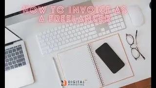 How To Invoice As a Freelancer | Digital Marketing Course | Freelancing Tips for Beginners