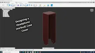 Designing a Headphone (Earbud) Case Cover with Fusion 360