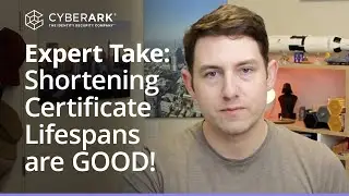 The Impact of 90 Day Certificate Lifespans and Why You Should Embrace Them | Paul Cleary, Venafi