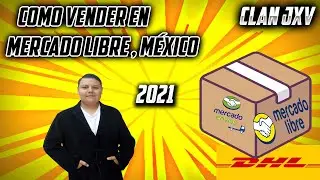 COMO VENDER EN MERCADO LIBRE MEXICO SIN FRACASAR EN EL INTENTO 2021