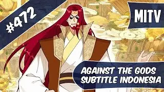 Against The God Chapter 472 Sub Indo (Bahasa Indonesia)