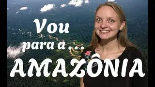 VOU PARA A AMAZÔNIA (RELATOS DE UMA SIBERIANA)