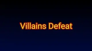 Villains Defeat