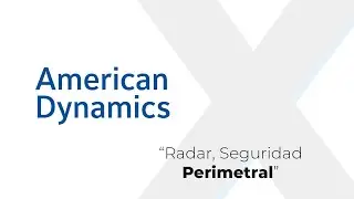 Xpertech: American Dynamics - Radar, Seguridad Perimetral