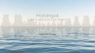 Holotropik - Cosmic web (Live Dub Techno)