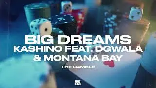 KASHINO - BIG DREAMS FEAT  DGWALA MONTANA BAY (Visualizer)
