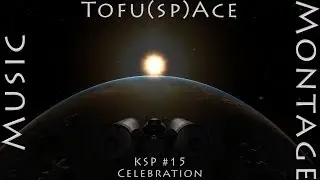 (Music Montage) KSP 15 - Celebration