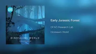 DFAD's Dinosaurs World - Early Jurassic Forest | 3D Binaural Ambience Demo by DFAD Research Lab