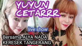 Miss yuyun cetar, live show, new Alya Nada, kp talok ujung keresek, blarja, tngerng