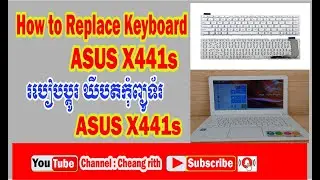 How to Replace Keyboard Asus X441s #cheang rith