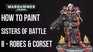 How To Paint Sisters Of Battle - Part 2 Robes & Corset