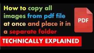 How to copy all images from pdf document and place it in a separate folder| copy images in bulk