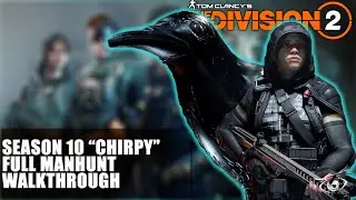 THE DIVISION 2 | SEASON 10 | CHIRPY FULL MANHUNT WALKTHROUGH SOLO