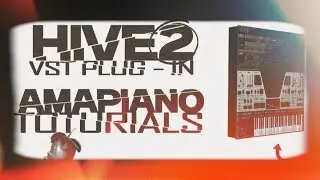 🔴🔥' AMAPIANO TOTURIAL FL 20 | HOW TO MAKE AMAPIANO USING HIVE2 VST PLUG-IN 2024 🚨🤯
