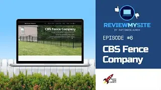 Website Audit: CBS Fence Company (ReviewMySite #6)