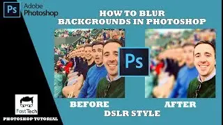 How To Blur Backgrounds In Photoshop (DSLR Style) | Photoshop Tutorial