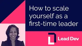How to scale yourself as a first-time leader | Poornima Vijayashanker | 