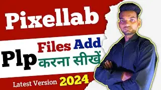 Pixellab Plp File Add Problem 2024: Pixellab me plp File Kaise Add Kare: Plp File Problem