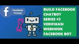 Seri Membuat Chatbot Facebook - #3 Verifikasi Webhook Facebook Bot