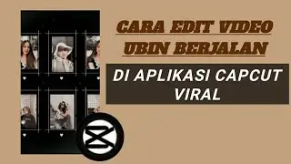 CARA EDIT VIDEO UBIN BERJALAN || VIRAL DICAPCUT
