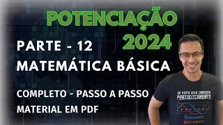 Matemática Básica - Parte 12 - Potenciação - Expoente positivo, nulo e negativo.