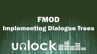 FMOD Dialogue Trees | Unlock Audio