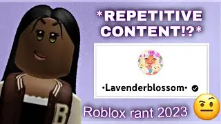 @LavenderBlossomOfficial posts *REPETITIVE* CONTENT!? (ROBLOX RANT 2023) READ DESC