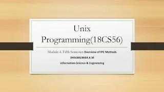 VTU UNIX 18CS56 M4 L6 UNIX IPCMethods,System V ipc