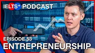 IELTS English Podcast - Speaking Topic: Entrepreneurship