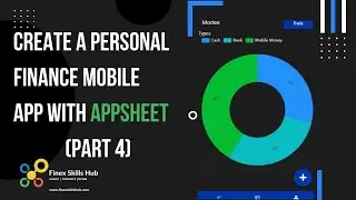 Create a Personal Finance App using AppSheet (Money Matters App): Part 4