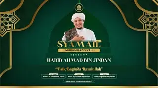 🔴[LIVE]  FISIK BAGINDA RASULULLAH | HABIB AHMAD BIN JINDAN | 