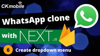 Whatsapp clone with Nextjs and Firebase v9 #6 Create dropdown menu