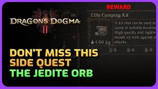 How to get Elite Camping Kit 4Kg only - Jedite Orb Side Quest - Dragon's Dogma 2
