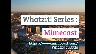 Whatzit! Series -  MimeCast