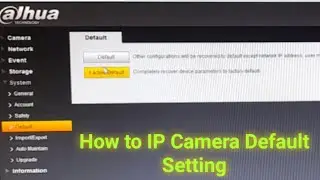 Dahua IP Camera to factory default | Factory Reset Dahua IP Camera