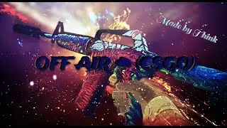 OFF AIR ☁ (CSGO)