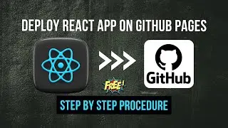 How to Deploy React App on Github Pages | All Steps Explained