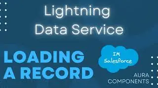 Loading a Record | Lightning Data Service | AURA Components | Salesforce