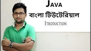 Java Bangla Tutorial For Beginners 1 -Java (Introduction)