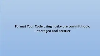 reformat your staged files using husky, lint-staged and prettier