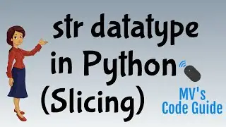 16.  str datatype- Part 2 -Slicing